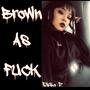 Brown AF (Explicit)