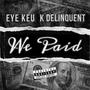 We Paid (feat. K Delinquent) [Explicit]