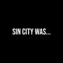 SIN City (worst Than Mine)