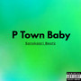 P Town Baby (Explicit)