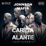 Careta Alante (feat. Johnson Mafia) [Explicit]