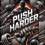 Push Harder