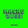 MaChuQueei (Explicit)