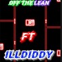 Off the lean (feat. Illdiddy) [Explicit]