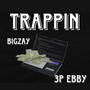 Trappin (feat. 3P Ebby) [Explicit]