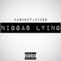 Niggas Lying (Explicit)