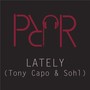 Lately (feat. Tony Capo & Sohl)