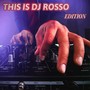 This Is DJ ROSSO Edition