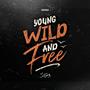 YOUNG WILD AND FREE (Explicit)