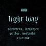 Light Way (prod. by shysterss) [Explicit]