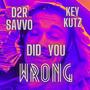 Did You Wrong (feat. KeyKutz) [Explicit]