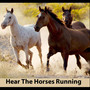 Hear the Horses Running