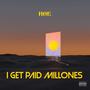 I GET PAID MILLONES (feat. Alexis Alva, HØE, SecretBoyClub, LOVEMAKER & LOVERBOYOFICIAL)