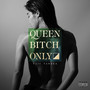 QUEEN ***** ONLY (Explicit)