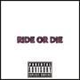 Ride Or Die (feat. J.O Stoneheadz) [Explicit]