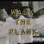 Walk The Plank (Explicit)