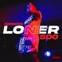 Loner (Explicit)