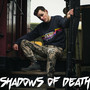 Shadows Of Death