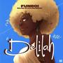 Delilah (feat. Majiq VC & Dj MarSoul) [Explicit]