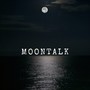 MOONTALK