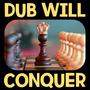 Dub Will Conquer