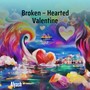 Broken Hearted Valentine