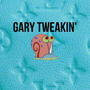 Gary Tweakin' (Explicit)