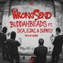 Wrongsend (feat. Sica, Ejac Mula Etivac & Supafly) [Explicit]