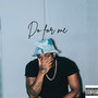 Do for Me (Explicit)