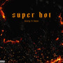 Super Hot (Explicit)