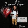 I Need Love... (Explicit)