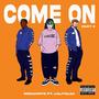 Come On (Part II) (feat. lolitslea) [Explicit]