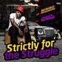 Strictly for the Struggle (Explicit)