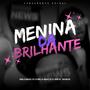 MENINA DA BRILHANTE (feat. MC KIRIKA, MC ANDRADES, MC V4 & THIERRY MC) [Explicit]