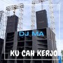 Ku Cah Kerjo (Remix)