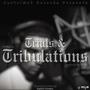 Trials & Tribulations (Explicit)