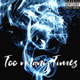 Too Many Times (Explicit)