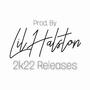 Prod. By Lil' Halston (2k22 Releases)