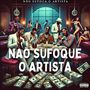 Não sufoque o artista (Explicit)