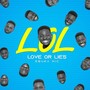 Love Or Lies (LOL) [Explicit]