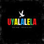 UYALALELA (feat. Phresh Clique)