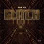 Glitch (Explicit)