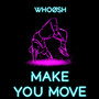 Make You Move