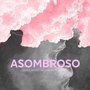 Asombroso