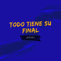 Todo Tiene Su Final