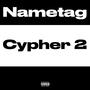 Nametag Cypher 2 (feat. 5OAXanny, mIKe, Tee Da Goat, KvngWade & J Bless) [Explicit]