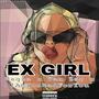 EX GIRL (Explicit)