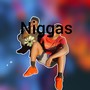 Niggas (Explicit)