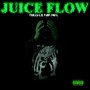 JUICE FLOW (Explicit)