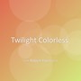 Twilight Colorless